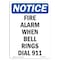 Signmission OSHA Notice, 7" Height, Fire Alarm When Bell Rings Dial 911 Sign, 7" X 5", Portrait OS-NS-D-57-V-12551 - alternate 1